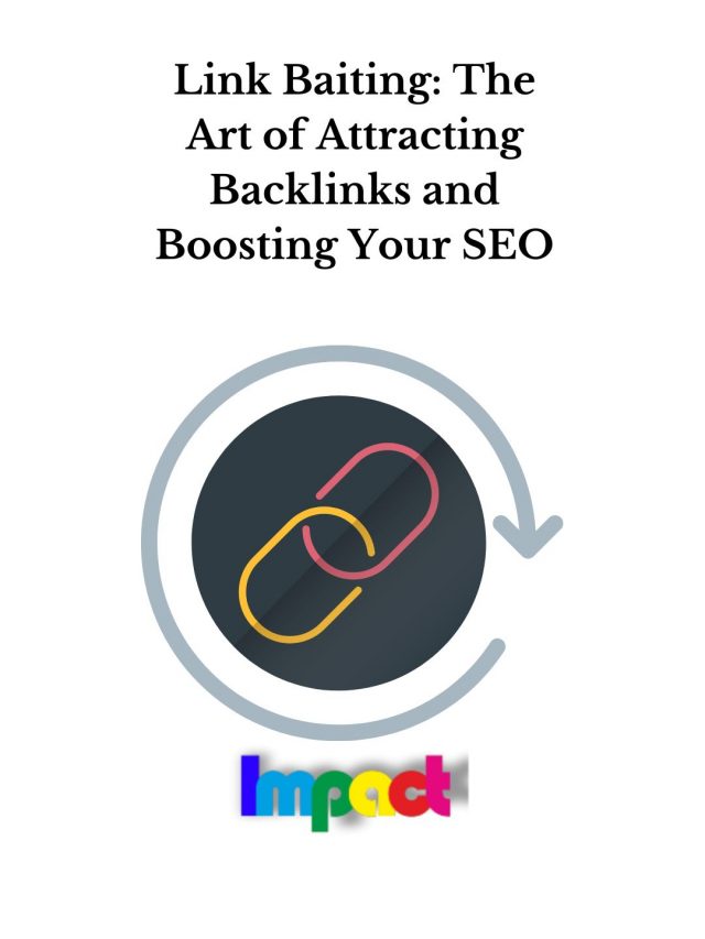 Link Baiting: The Art of Attracting Backlinks and Boosting Your SEO