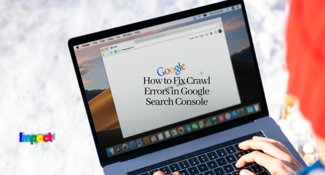 How to Fix Crawl Errors in Google Search Console