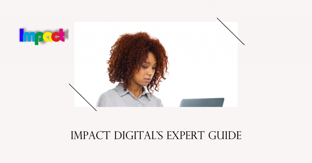 Boost Your Online Presence Impact Digital's Expert Guide