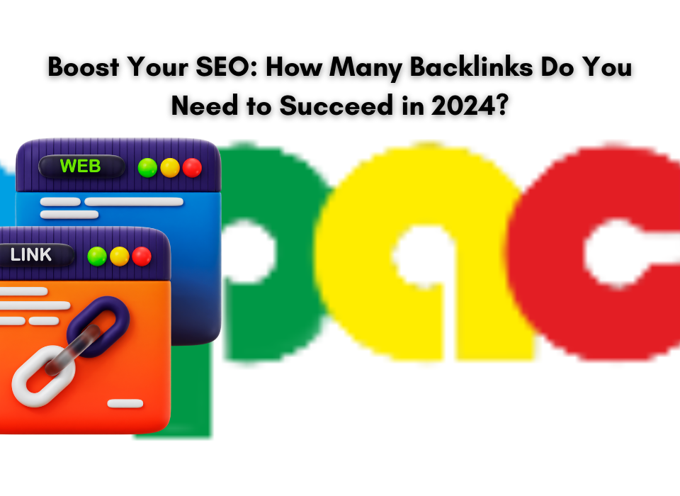 Boost Your SEO How Many Backlinks Do You Need to Succeed in 2024