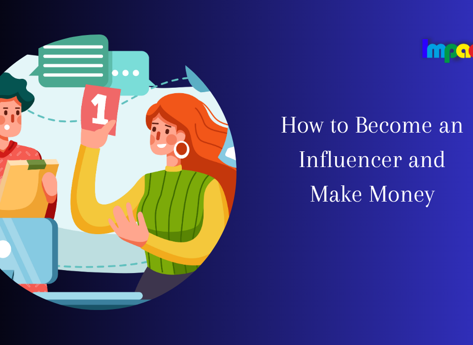 How to Become an Influencer and Make Money