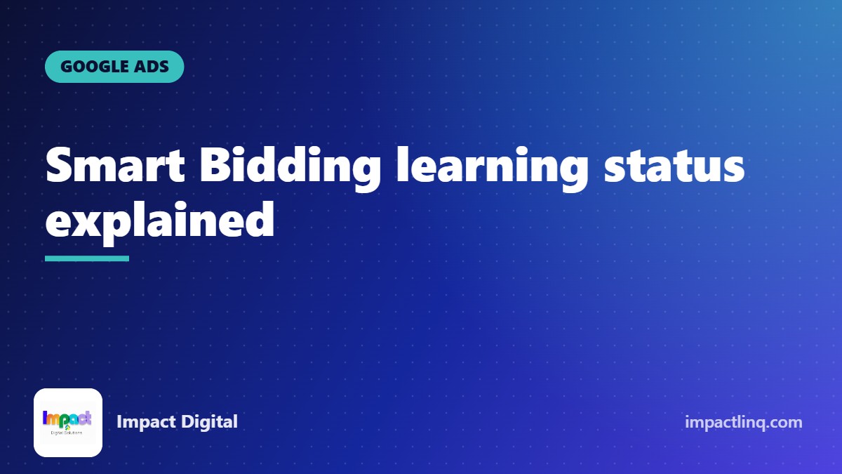 Google Ads campaign with a Learning bid status being reviewed